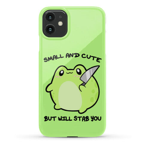 Small And Cute But Will Stab You Froggie Phone Case